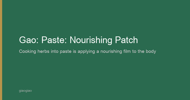 Gao: Paste Preparation: Nourishing Patch
