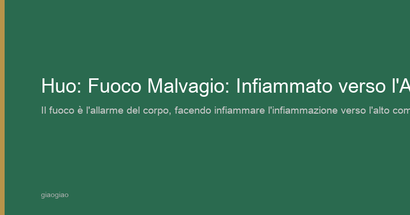 Fuoco (huǒ) — L'Etere del Fuoco: Il Fuoco Divampa verso l'Alto, Scottando i Fluidi
