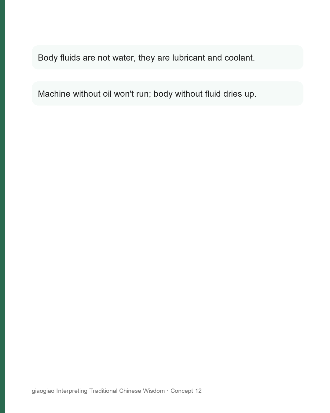 Fluids are not water, they are lubricant and coolant
