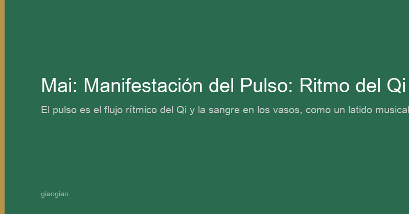 El Pulso: El Ritmo del Qi y la Sangre