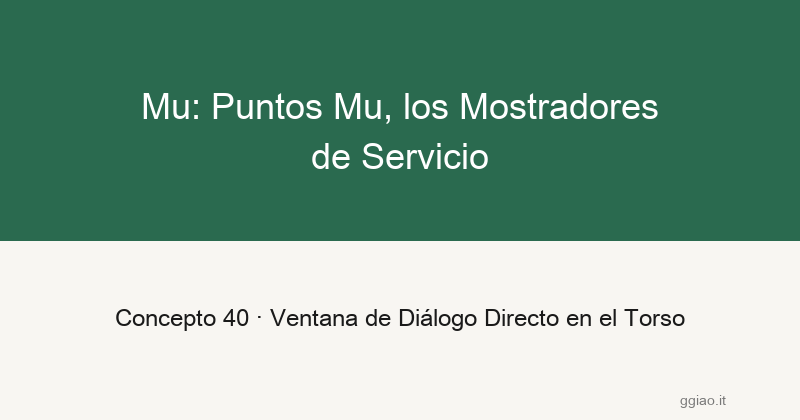 Mu: los mostradores de servicio frontales de los órganos, ventana de diálogo directo