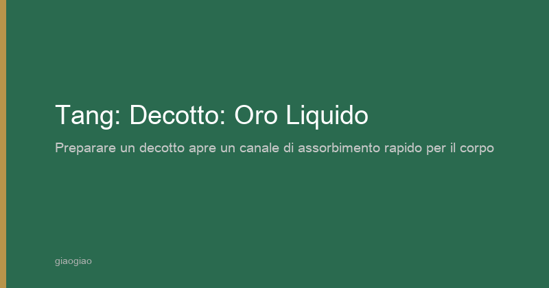 Tang: Decotto: Oro Liquido