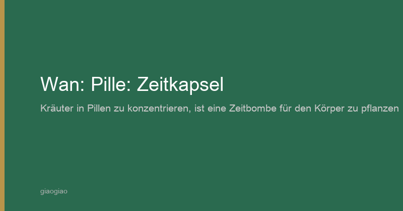 Wan: Pillen: Retardkapsel