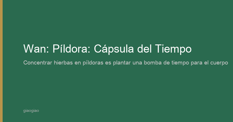 Wan: Píldoras: Cápsula de Liberación Prolongada