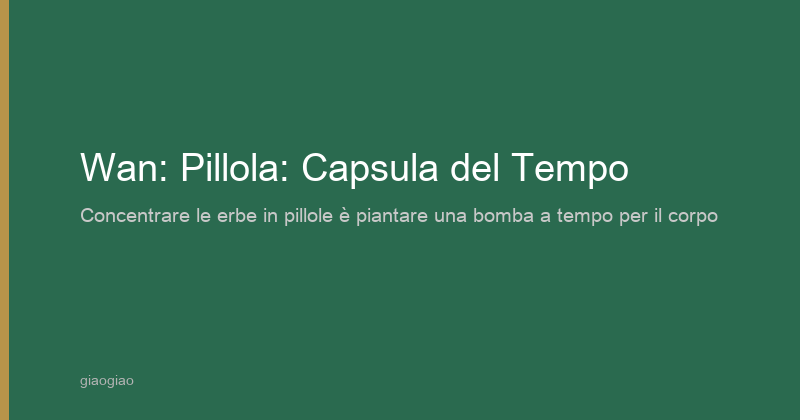 Wan: Pillole: Capsula a Rilascio Prolungato