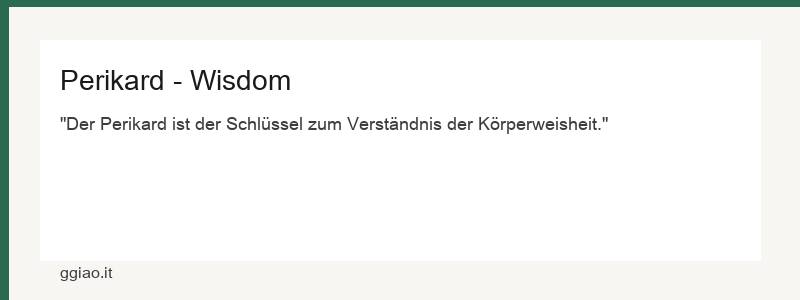 Warum nennen die Chinesen das Perikard den 