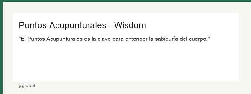 Puntos Acupunturales: Las interfaces de información del cuerpo
