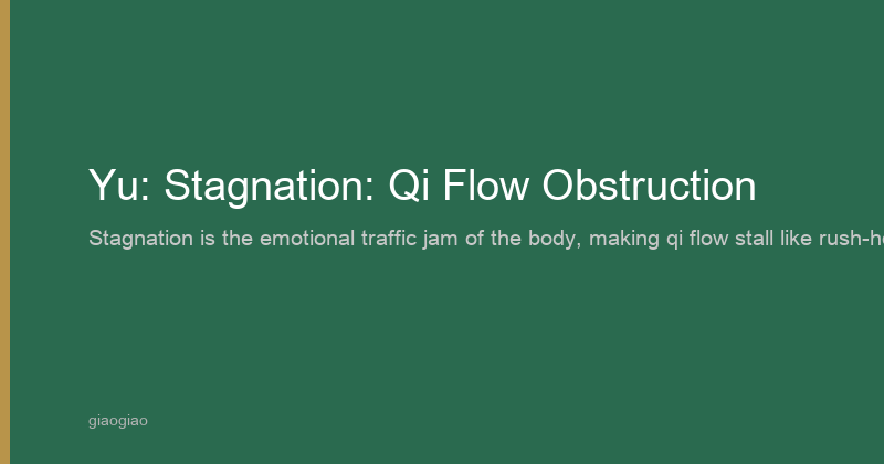 Yu: Qi and Blood Obstruction